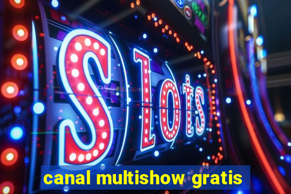 canal multishow gratis